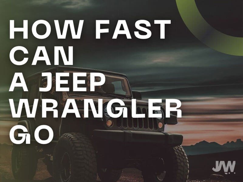 How Fast Can a Jeep Wrangler Go?