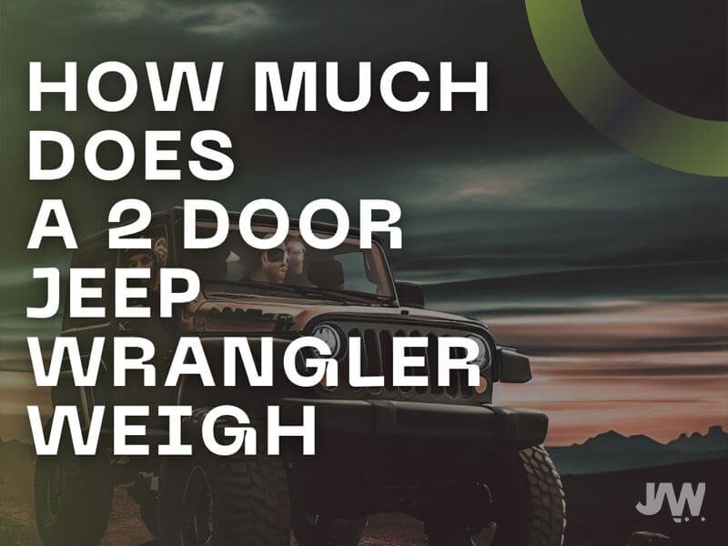 How Much Does a Jeep Wrangler Weight? All 2024 Models