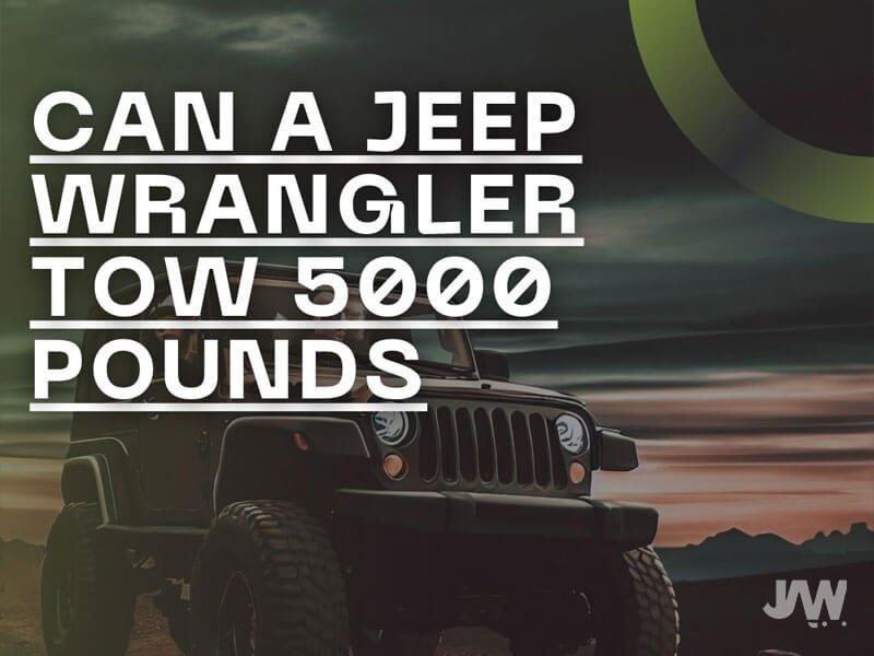 Jeep Wrangler Towing Capacity?