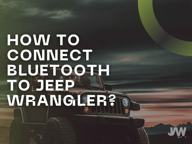 How to Connect Bluetooth to Jeep Wrangler?