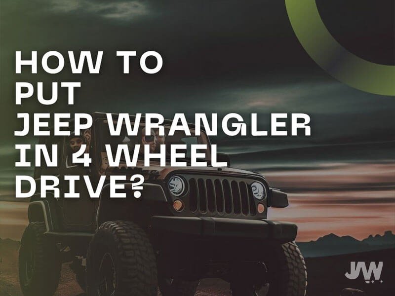 Correct Way of Shifting 2H to 4H in Automatic Jeep Wrangler?